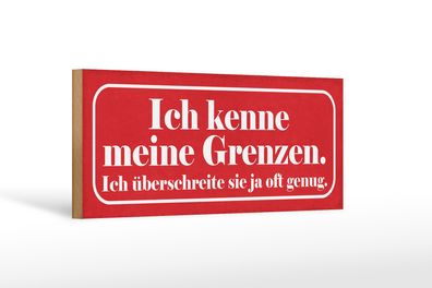 Holzschild Spruch 27x10cm kenne meine Grenzen überschreite