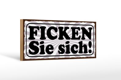 Holzschild Spruch 27x10cm ficken Sie sich