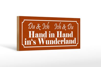 Holzschild Spruch 27x10cm Du Ich Hand in Hand Wunderland