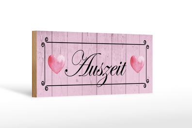 Holzschild Spruch 27x10cm Auszeit Herzen rosa