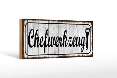 Holzschild Hinweis 27x10cm Chefwerkzeug