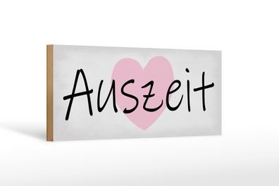 Holzschild Spruch 27x10cm Auszeit Herz