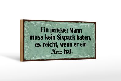 Holzschild Spruch 27x10cm Mann kein Sixpack reicht Herz