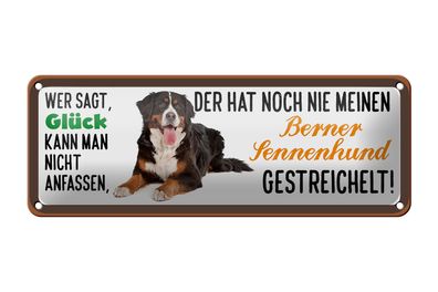 Blechschild Spruch 27x10cm Berner Sennenhund gestreichelt Glück