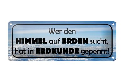 Blechschild Spruch 27x10cm wer Himmel auf Erden sucht hat Dekoration