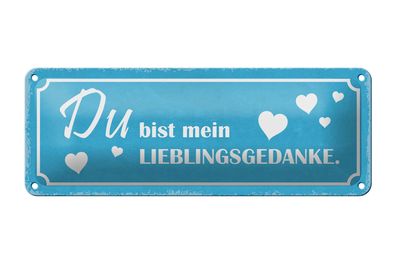 Blechschild Spruch 27x10cm Du bist mein Lieblingsgedanke Dekoration