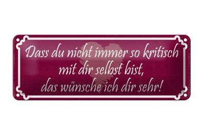 Blechschild Spruch 27x10cm nicht so kritisch mit dir selbst Dekoration