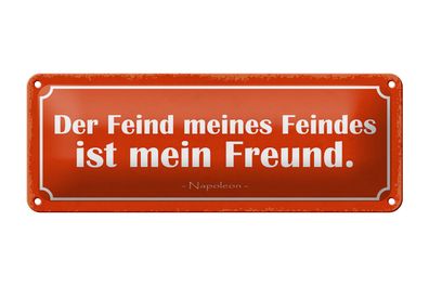 Blechschild Spruch 27x10cm Feind meines Feindes mein Freund Dekoration