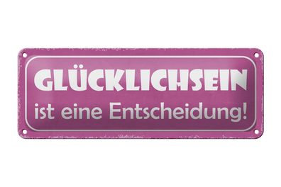 Blechschild Spruch 27x10cm Glücklichsein ist Entscheidung Dekoration