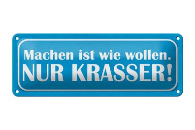 Blechschild Spruch 27x10cm machen wie wollen nur krasser Dekoration