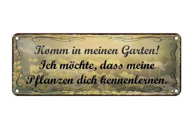 Blechschild Spruch 27x10cm Garten Pflanzen dich kennenlerne Dekoration