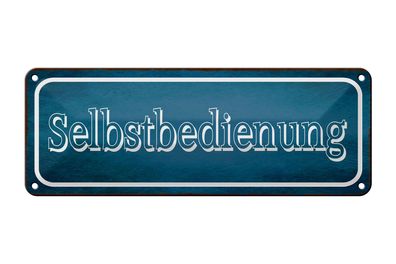 Blechschild Hinweis 27x10cm Selbstbedienung Dekoration