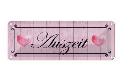 Blechschild Spruch 27x10cm Auszeit Herzen rosa Dekoration