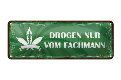 Blechschild Spruch 27x10cm Drogen nur vom Fachmann Dekoration