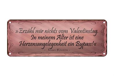 Blechschild Spruch 27x10cm erzähl nichts vom Valentinstag