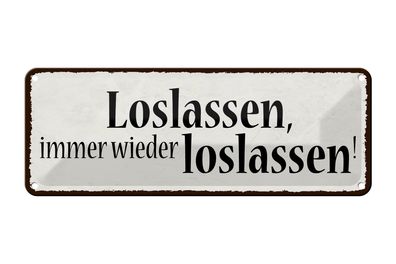 Blechschild Spruch 27x10cm loslassen immer wieder Dekoration