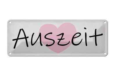 Blechschild Spruch 27x10cm Auszeit Herz Dekoration