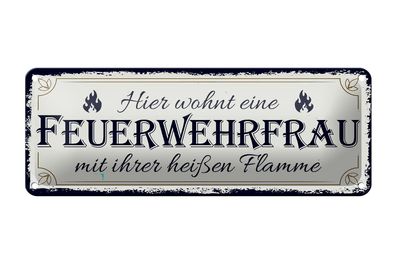 Blechschild Spruch 27x10cm Hier wohnt eine Feuerwehrfrau Dekoration