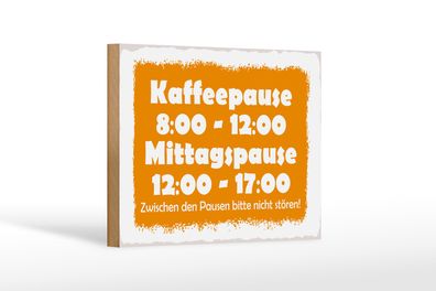 Holzschild Spruch 18x12cm Pausenregelung