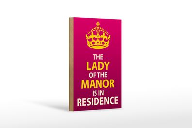 Holzschild Spruch 12x18cm Lady of the Manor in residence