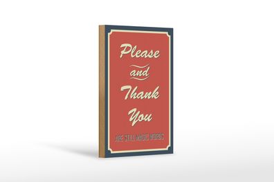 Holzschild Spruch 12x18cm Please and Thank you