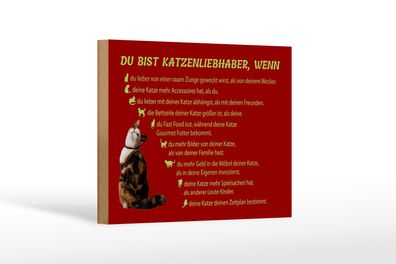 Holzschild Spruch 18x12cm du bist Katzenliebhaber wenn