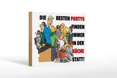 Holzschild Spruch 18x12cm Besten Parties in der Küche