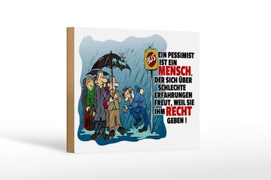 Holzschild Spruch 18x12cm Pessimist schlechte Erfahrungen