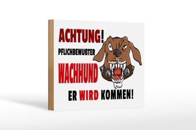 Holzschild Hinweis 18x12cm Achtung pflichtbewußter Hund