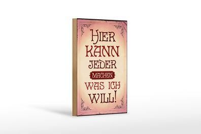 Holzschild Spruch 12x18cm kann jeder machen was will