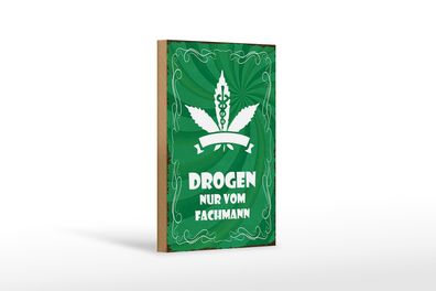 Holzschild Spruch 12x18cm Drogen nur vom Fachmann