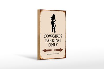 Holzschild Spruch 12x18cm Cowgirls parking only