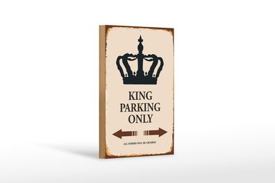 Holzschild Spruch 12x18 cm King parking only Korona Dekoration