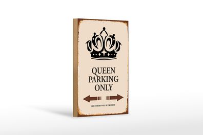 Holzschild Spruch 12x18cm Queen parking only Korona Dekoration