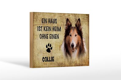 Holzschild Spruch 18x12cm Collie Hund ohne kein Heim