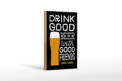 Holzschild Alkohol 12x18cm drink good Beer with Friends