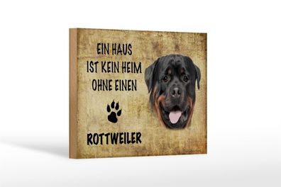 Holzschild Spruch 18x12cm Rottweiler Hund ohne kein Heim