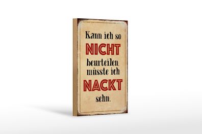 Holzschild Spruch 12x18cm kann so nicht muss nackt sehn