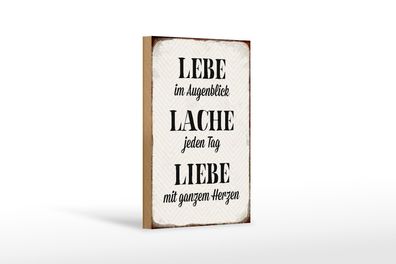 Holzschild Spruch 12x18cm Lebe Lache jeden Tag Liebe