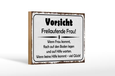 Holzschild Hinweis 18x12cm Vorsicht freilaufende Frau