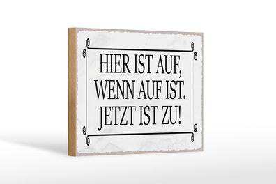 Holzschild Spruch 18x12 cm hier ist auf wenn auf ist jetzt Dekoration