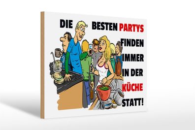 Holzschild Spruch 30x20cm Besten Parties in der Küche