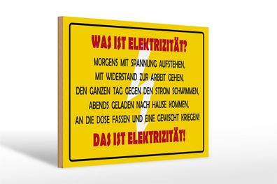 Holzschild Spruch 30x20cm Was ist Elektrizität