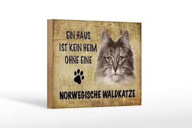 Holzschild Spruch 18x12cm Norvegische Waldkatze ohne kein Heim