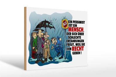 Holzschild Spruch 30x20cm Pessimist schlechte Erfahrungen