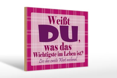 Holzschild Spruch 30x20cm Wichtigste bist DU