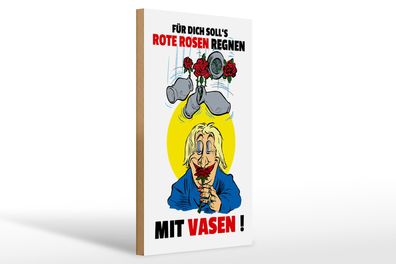 Holzschild Spruch 20x30cm Für dich Rosen regnen mit Vasen