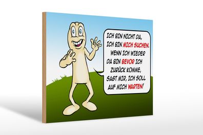 Holzschild Spruch 30x20cm Bin nicht da bin mich suchen