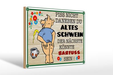 Holzschild Spruch 30x20cm Piss nicht daneben altes Schwein