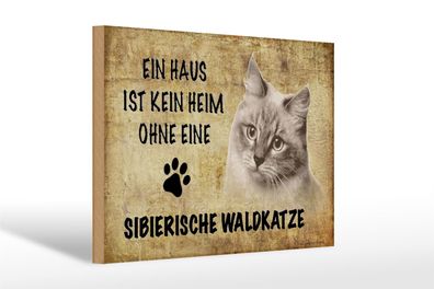 Holzschild Spruch 30x20cm sibierische Waldkatze ohne kein Heim